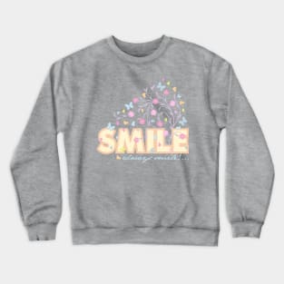 Smile always smile Crewneck Sweatshirt